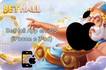 BetHall App para iPhone e iPad: todo lo que necesitas saber